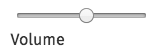 A horizontal line with a round button halfway along the line, labelled volume.